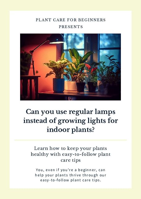 Can you use regular lamps instead of growing lights for indoor plants?